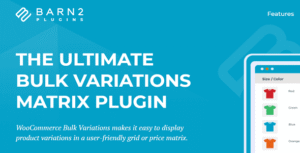 WooCommerce Bulk Variations – WordPress Plugin (Barn2)
